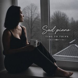Sad Piano. Time to think