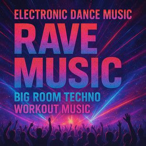 Electronic Dance Music - RAVE Music - Big Room Techno - Workout Music