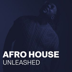 Afro House Unleashed  2026