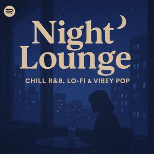 Night Lounge π β Chill R&B, Lo-fi & Vibey Pop