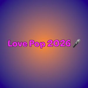 Love Pop 2026 🎤 