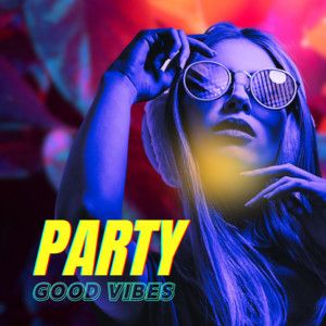 Party Good Vibes 💫