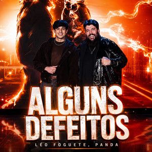 ALGUNS DEFEITOS - Léo Foguete e Panda - Música Nova