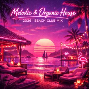 Melodic & Organic House 2026 | Beach Club Mix