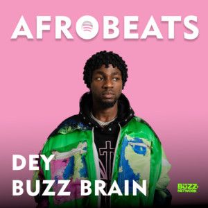 Afrobeats Dey Buzz Brain