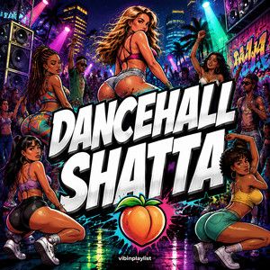 DANCEHALL SHATTA 2026 🍑🔥