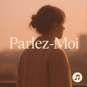 Parlez-Moi [Pop Française] 