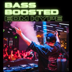 BASS BOOSTED EDM HYPE 