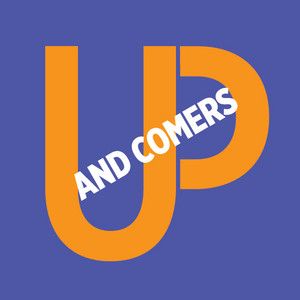 Up and Comers