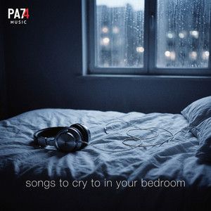 songs to cry to in your bedroom